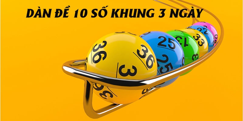 Cách nuôi dàn đề 10 số theo khung ngày hiệu quả nhất