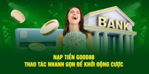 nạp tiền good88