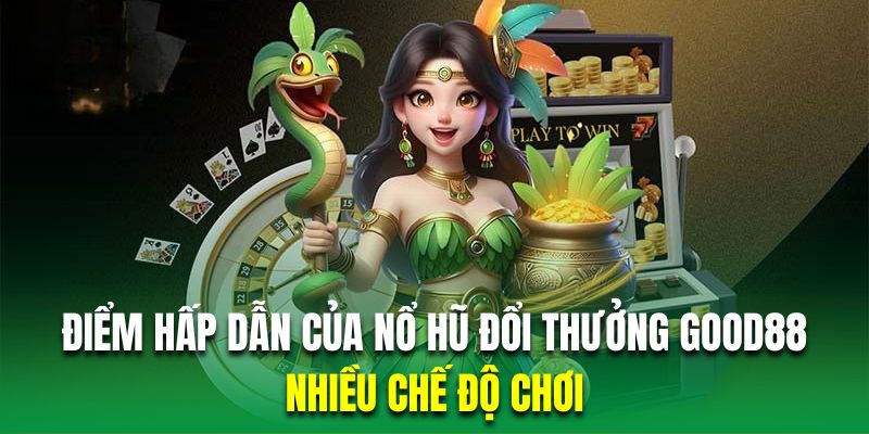 Các sản phẩm quay hũ online đều sở hữu nhiều chế độ chơi thú vị