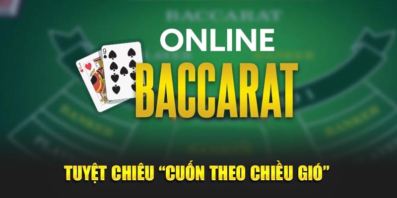 Tuyệt chiêu “cuốn theo chiều gió” 