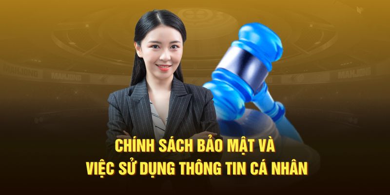 Chính sách bảo mật và việc sử dụng thông tin cá nhân