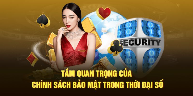 Tầm quan trọng của chính sách bảo mật trong thời đại số